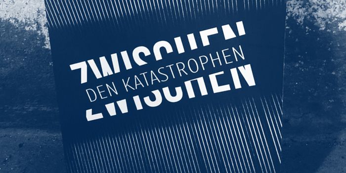Bild zu „Zwischen den Katastophen“